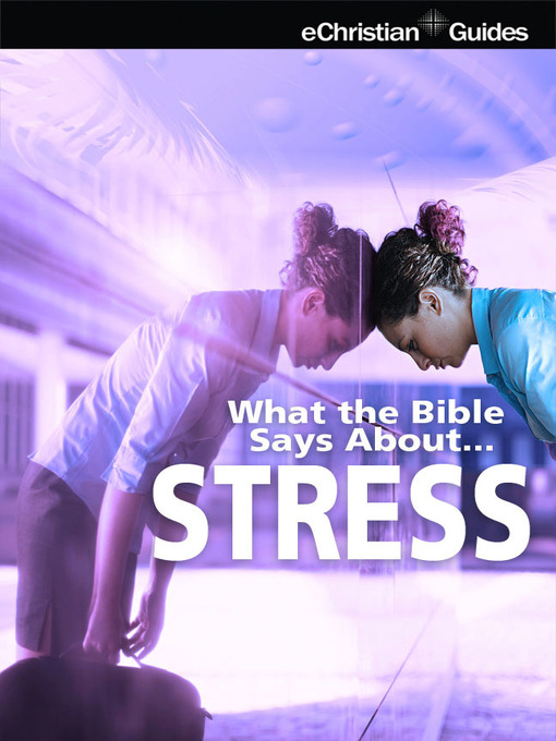 Title details for What the Bible Says About Stress by eChristian - Available